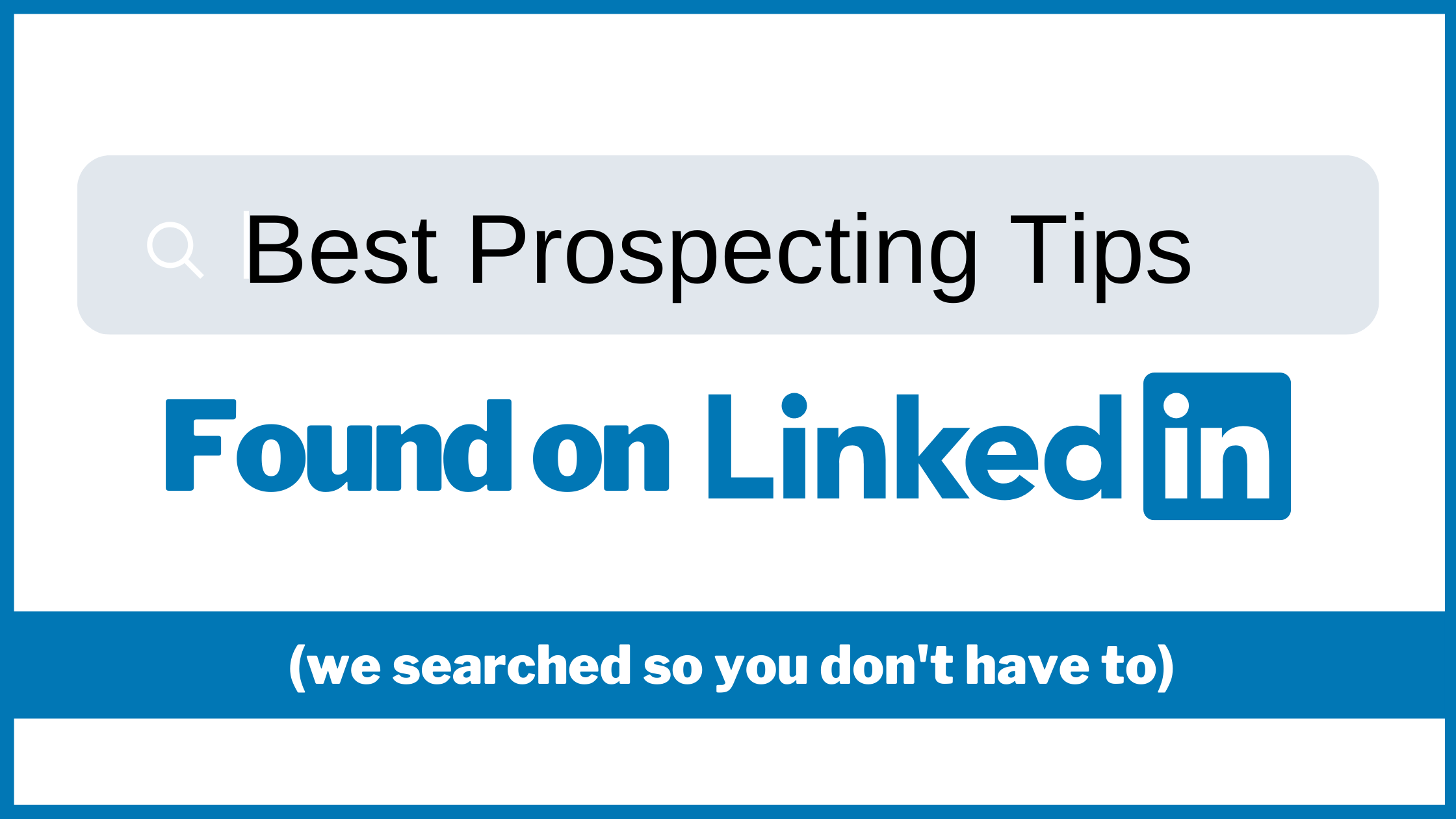 Found on Linkedin The Best Prospecting Tips for 2021