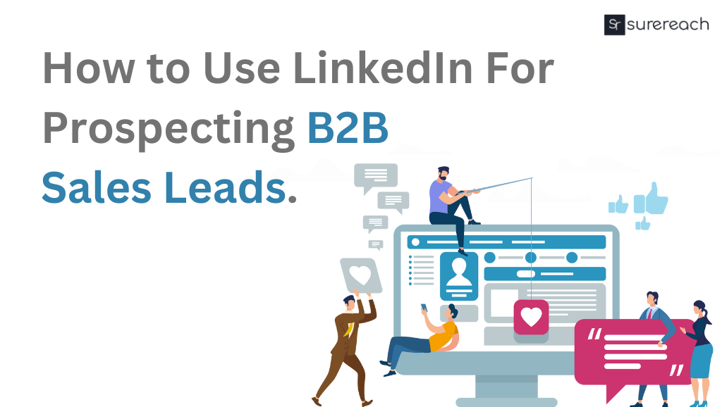 How to Use LinkedIn For Prospecting B2B Sales Leads Surereach