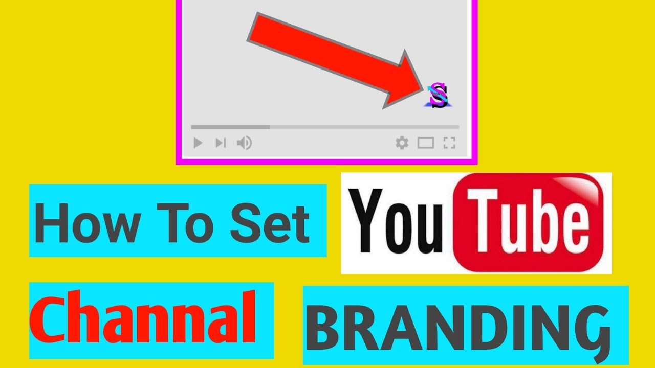 How_To_Set_Youtube_Channel_Branding How_To_Create_Youtube_Branding