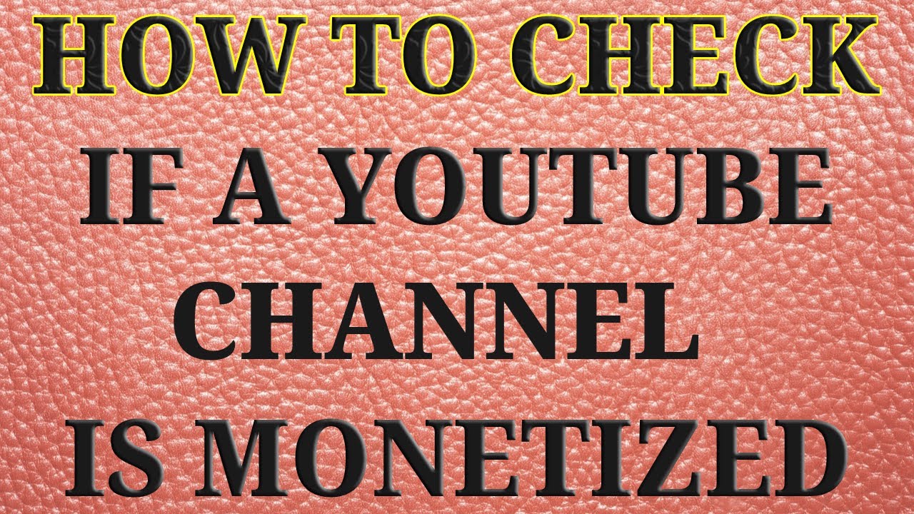 How to know if a YouTube channel is monetized or not YouTube