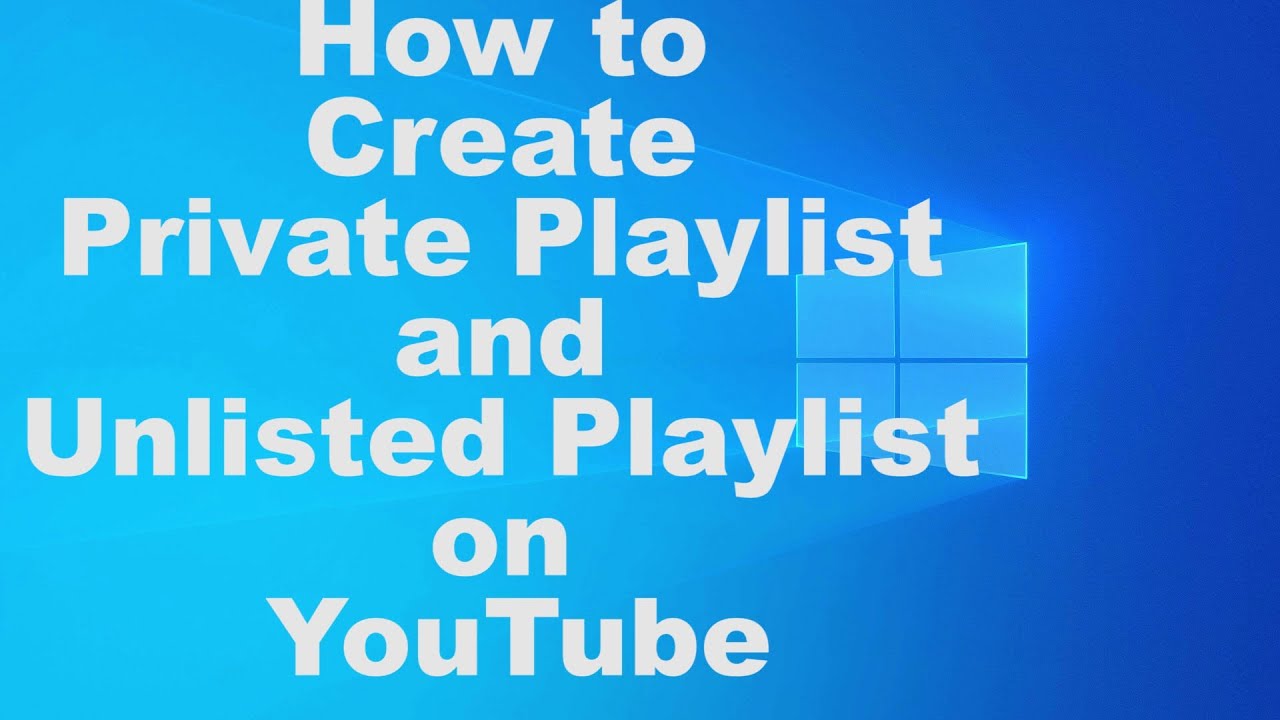 How to Create Private Playlist and Unlisted Playlist on YouTube YouTube