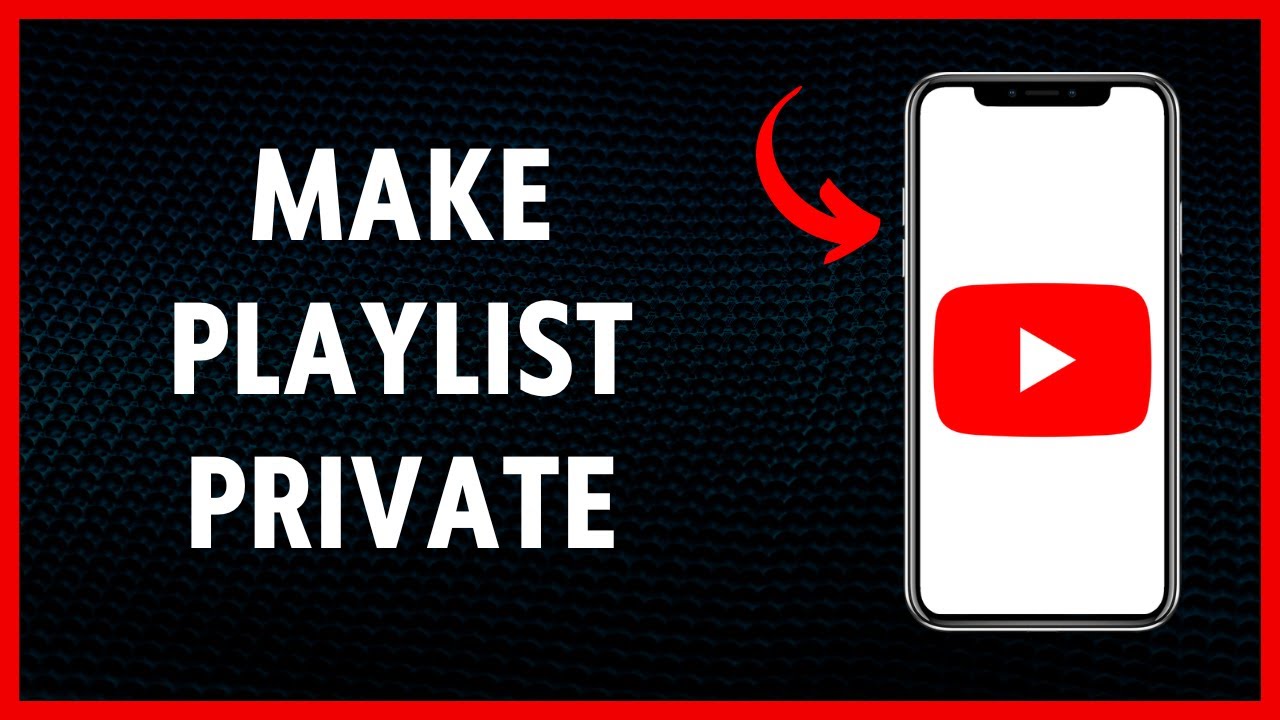 How To Make Youtube Playlist Private YouTube