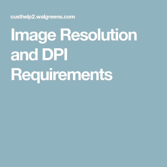 Image Resolution and DPI Requirements Image resolution Image