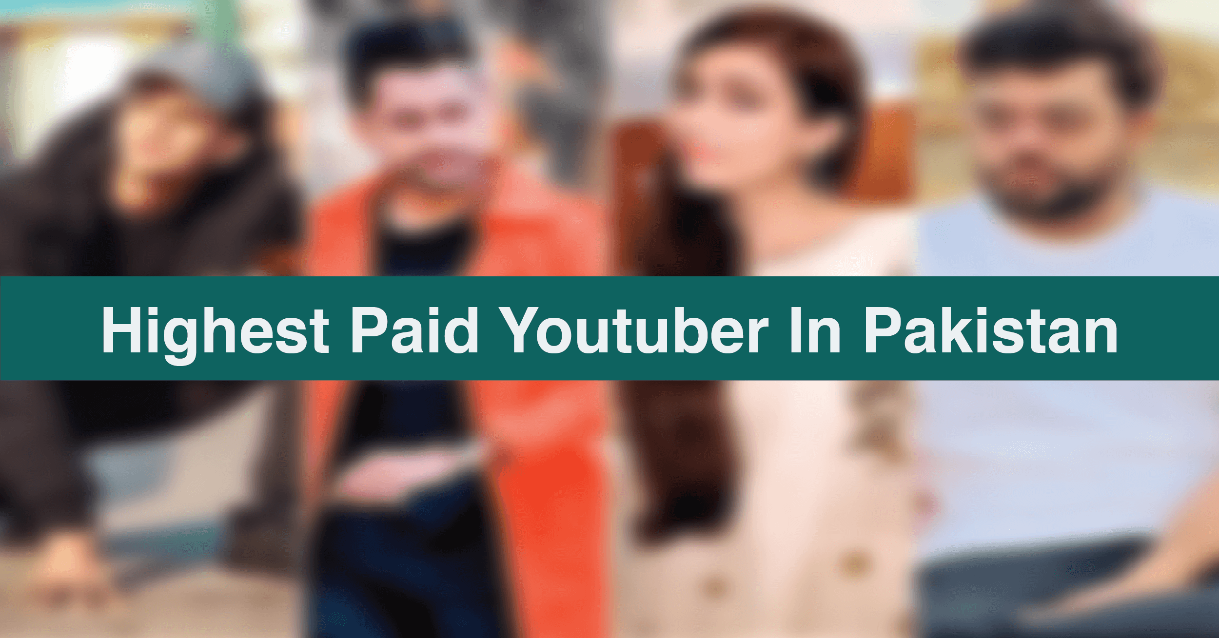 Top 10 Highest Paid Youtubers In Pakistan PakFeed