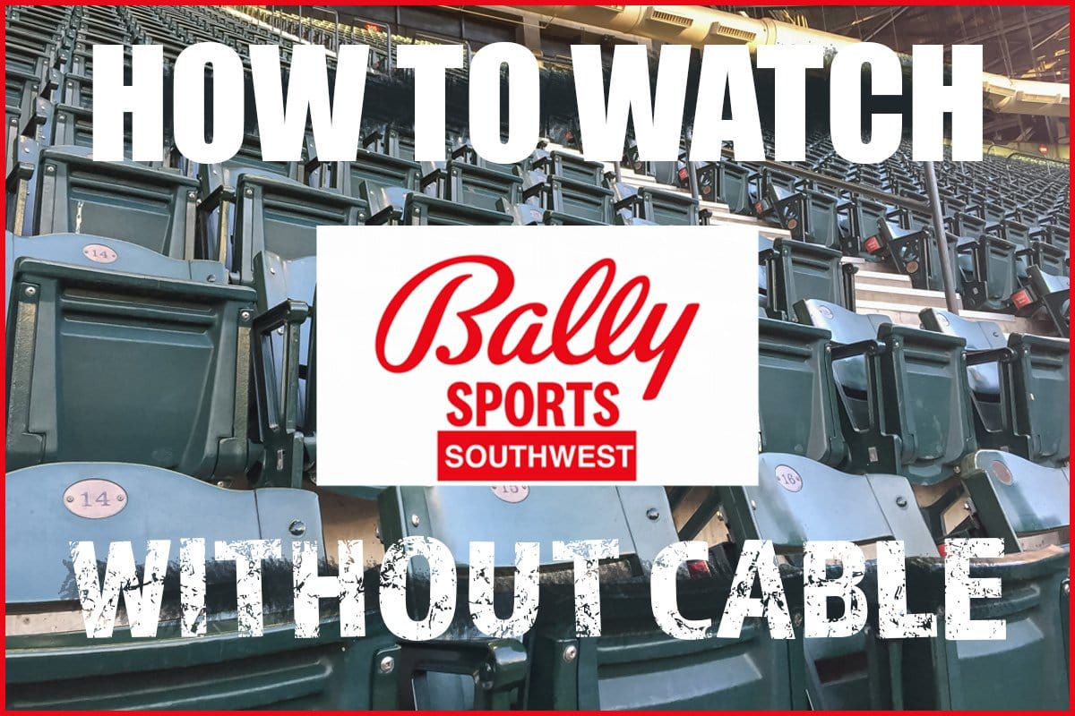 How to Watch Bally Sports Southwest Live Without Cable 2022 GUIDE