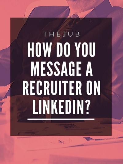How to Write to a Recruiter on LinkedIn: Tips for Crafting the Perfect Message