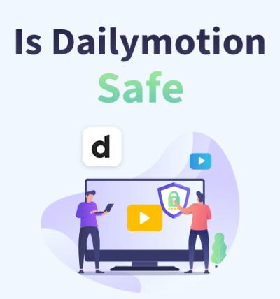 Is Dailymotion Free and Safe to Use? An In-Depth Overview