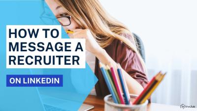 Should You Message a Recruiter on LinkedIn After Applying?