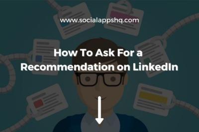 How to Ask for a LinkedIn Recommendation Without Being Awkward