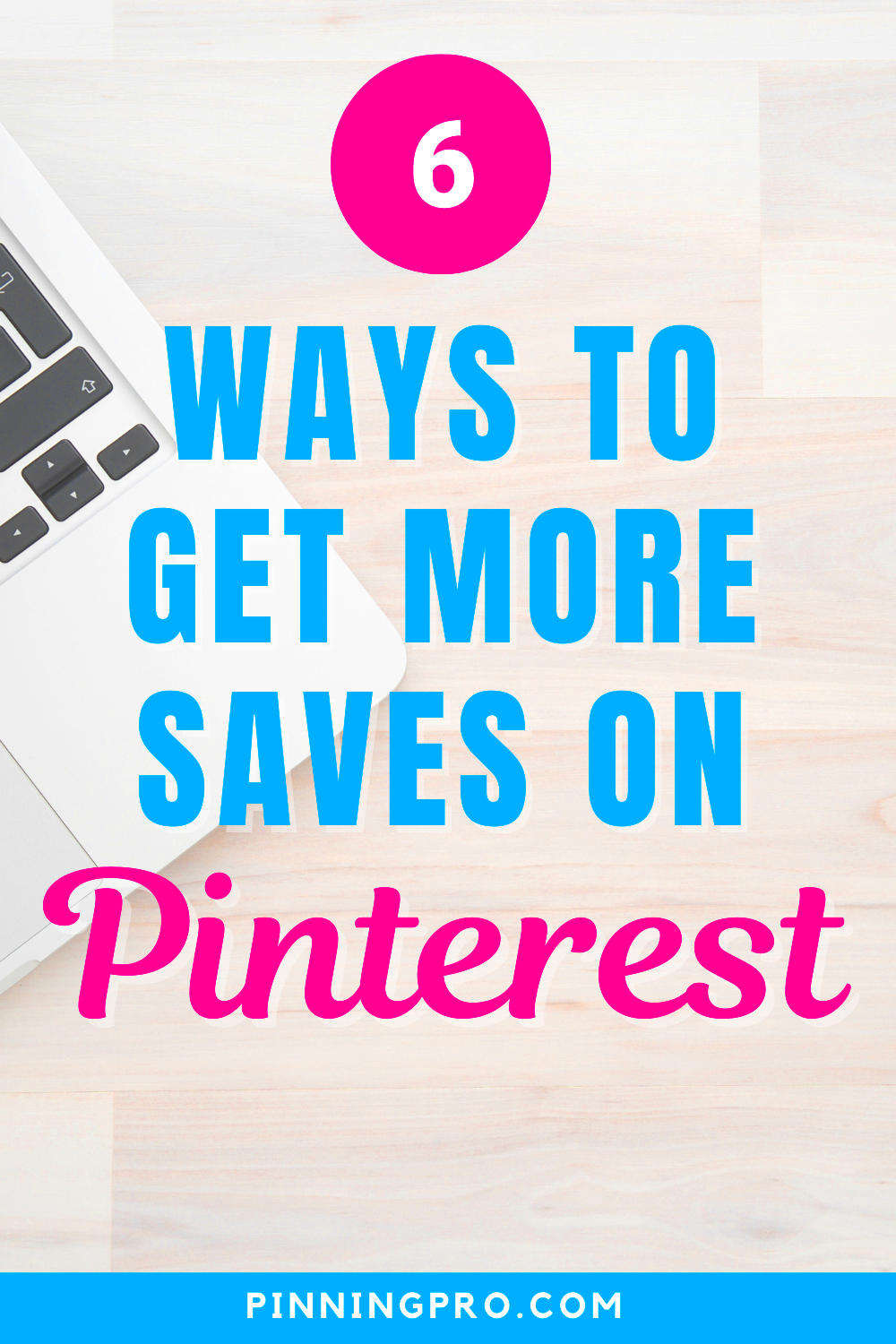 Get More Saves on Pinterest Pinning Pro