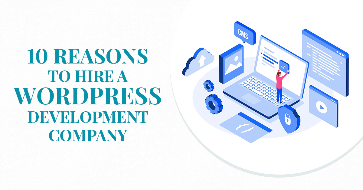 Why Choose a WordPress Development Company for Your Website