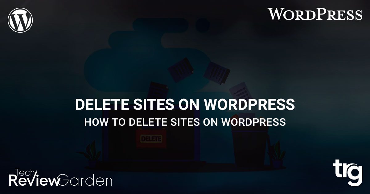 How To Delete Sites On WordPress A Simple Guide Easy Steps