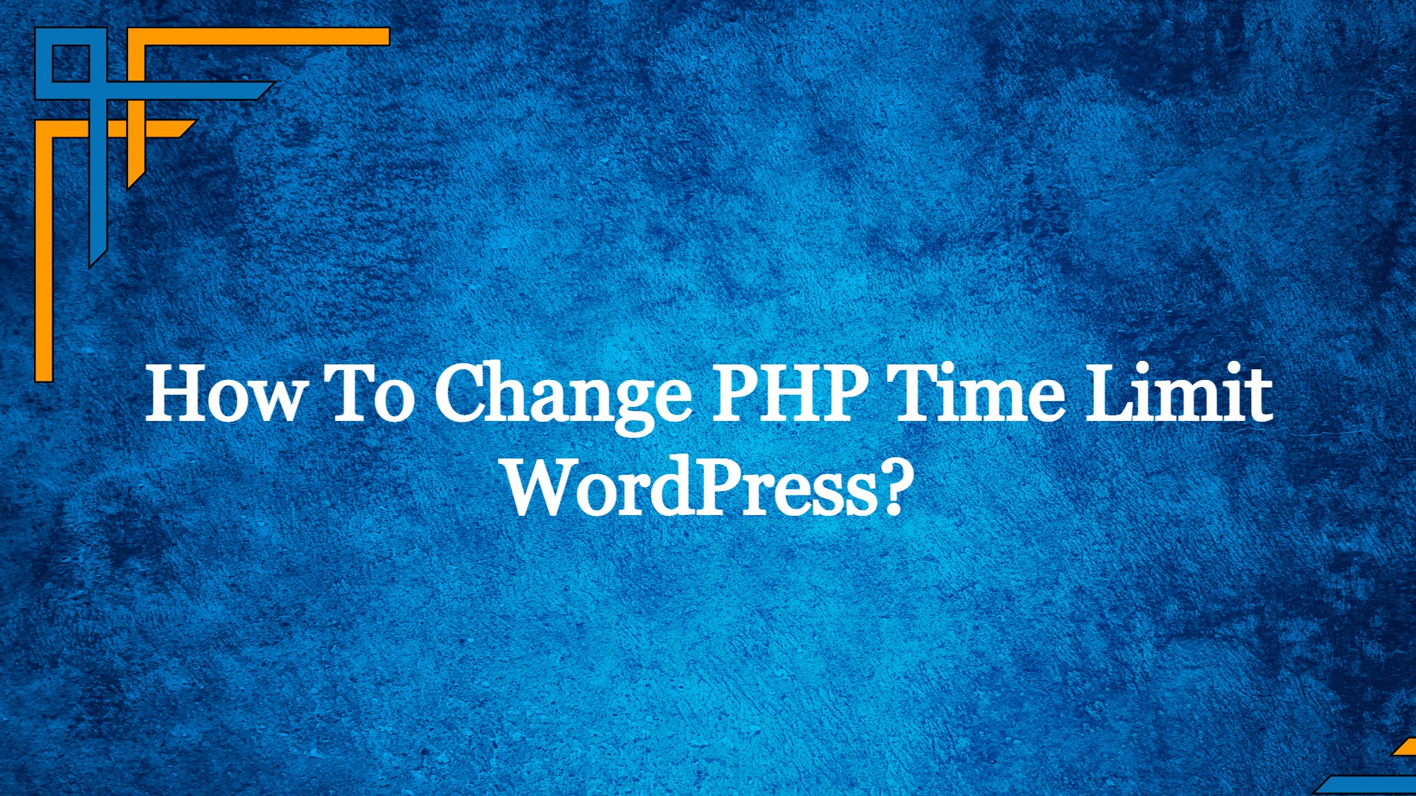 Where to Locate the PHP Max Execution Time in WordPress for Better Performance