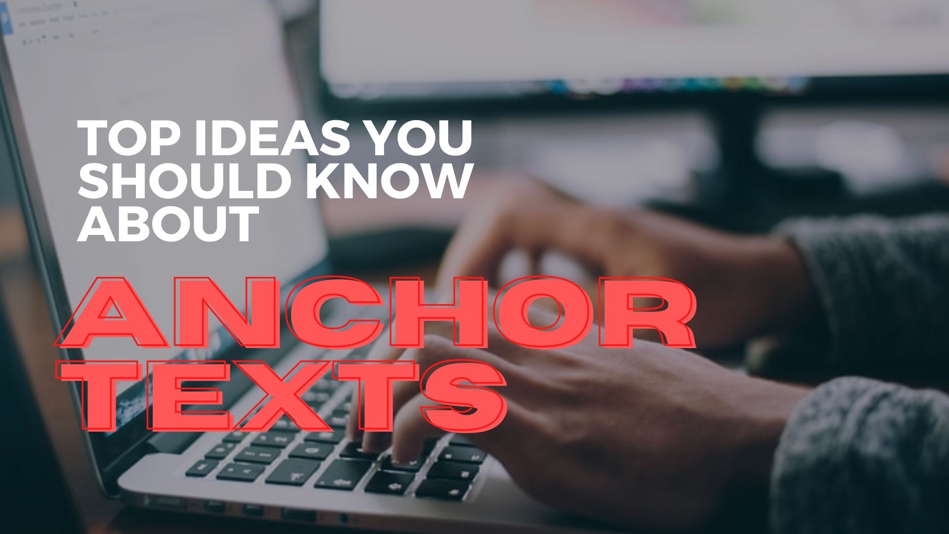 A Complete Guide on How to Spice Up SEO Life with Anchor Texts 