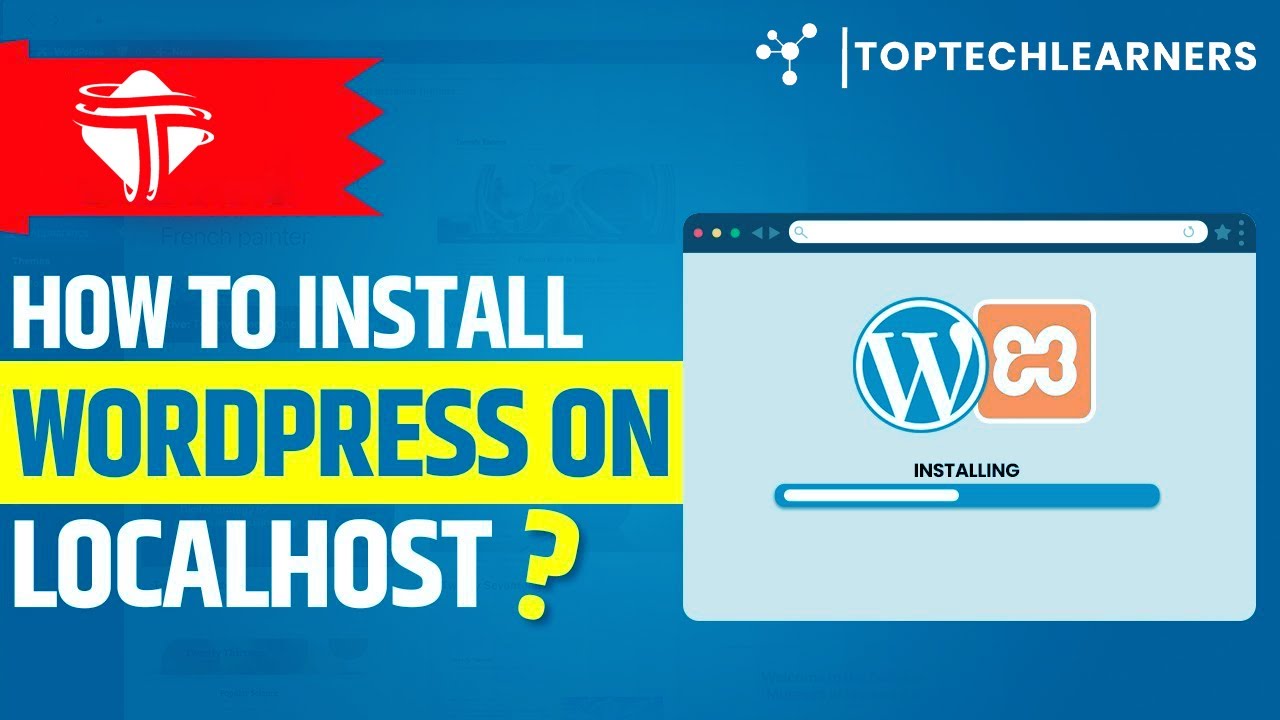 How to Build a WordPress Site on Localhost: A Complete Beginner’s Guide