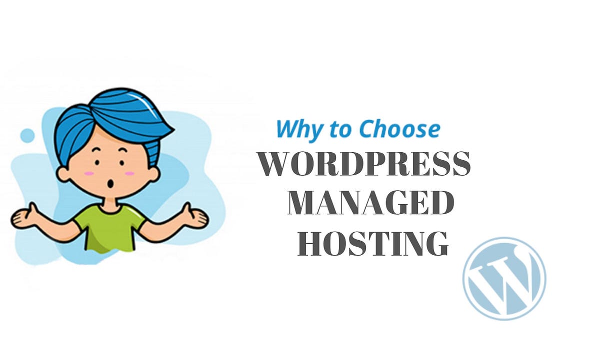 Why Managed WordPress Hosting Is the Best Choice for Your Site