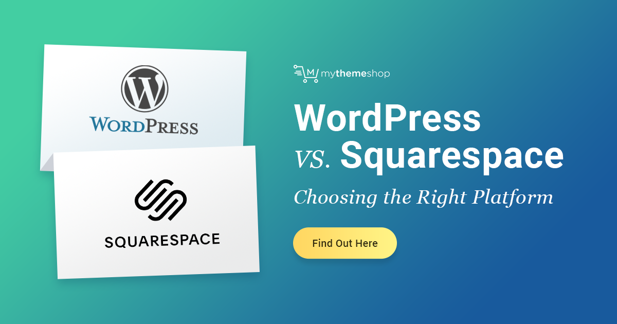 WordPress vs Squarespace Choosing the Right Platform MyThemeShop