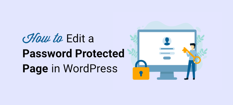 How to Create Edit a Password Protected Page in WordPress