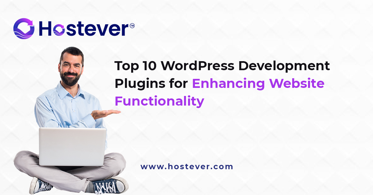 Top 10 WordPress Development Plugins for Enhancing Website 