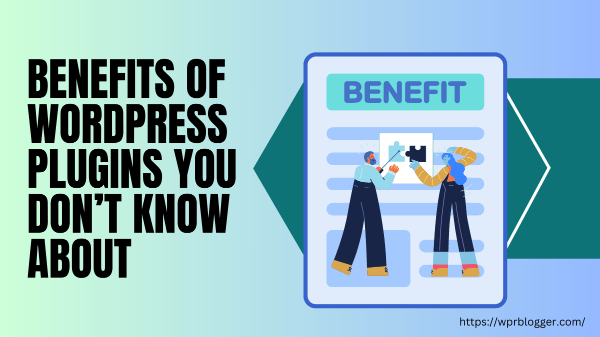 8 Benefits of WordPress Plugins You Dont Know About WPrBlogger