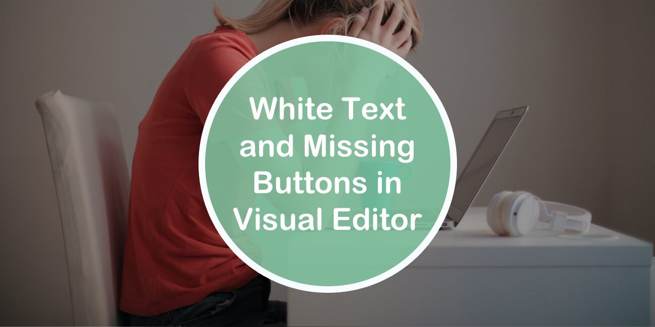 How to Fix White Text and Missing Buttons Issue in WordPress Visual 