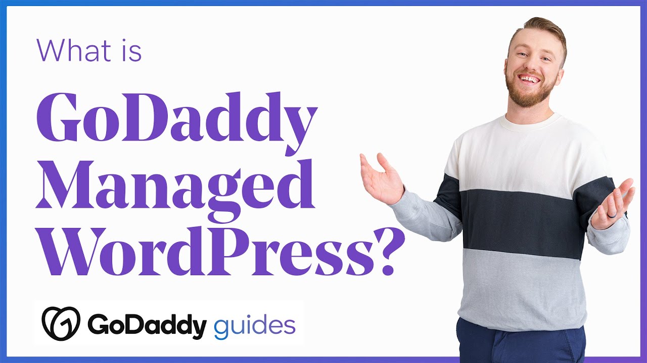 What You Need to Know About GoDaddy Managed WordPress Hosting