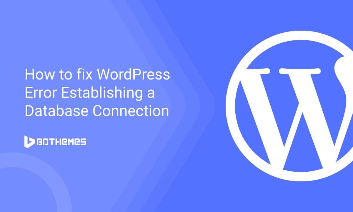 Fixing the WordPress Error: Database Connection Issues