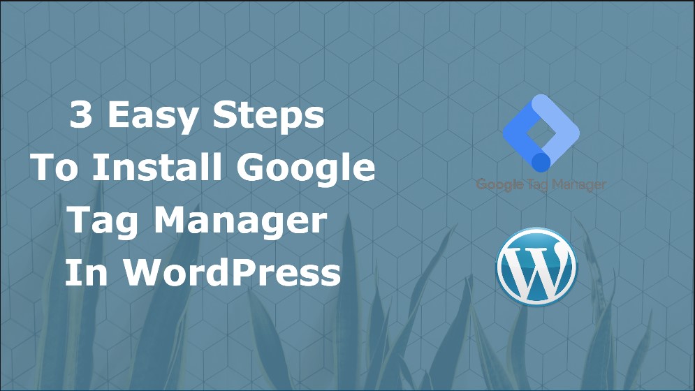 3 Easy Ways to Install Google Tag Manager in WordPress