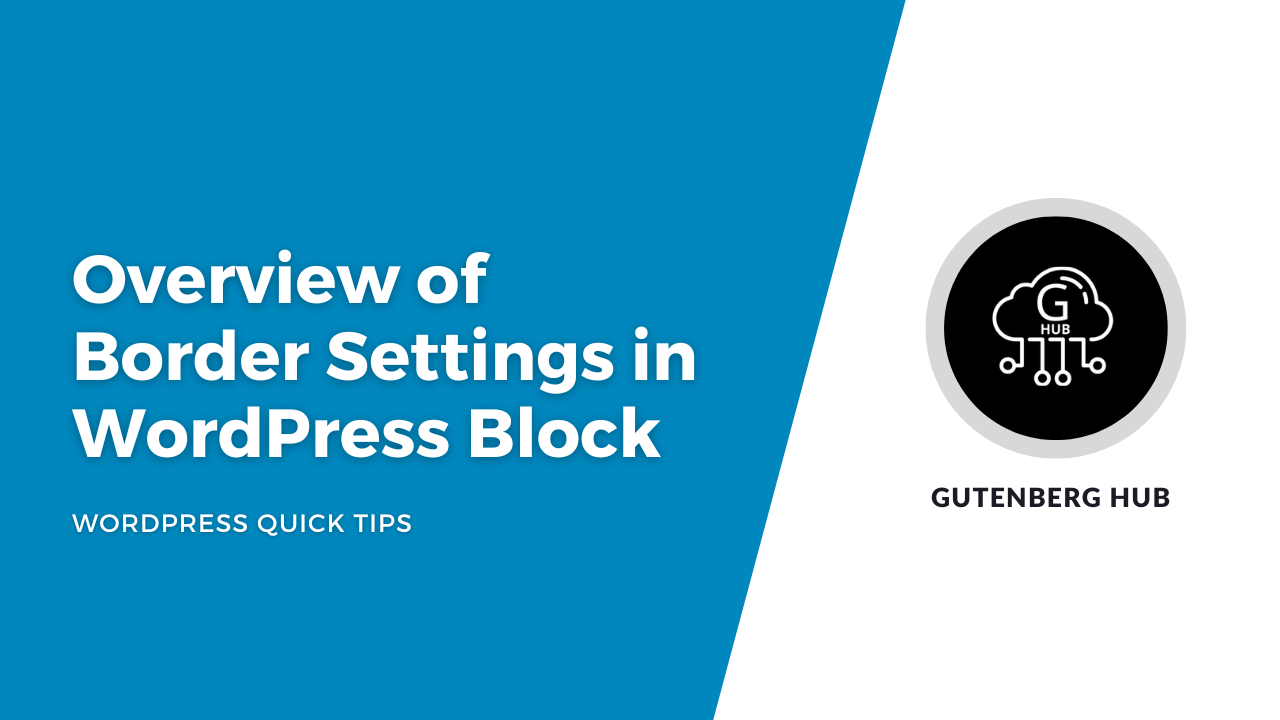 Overview of Border Settings in WordPress Block Gutenberg Hub