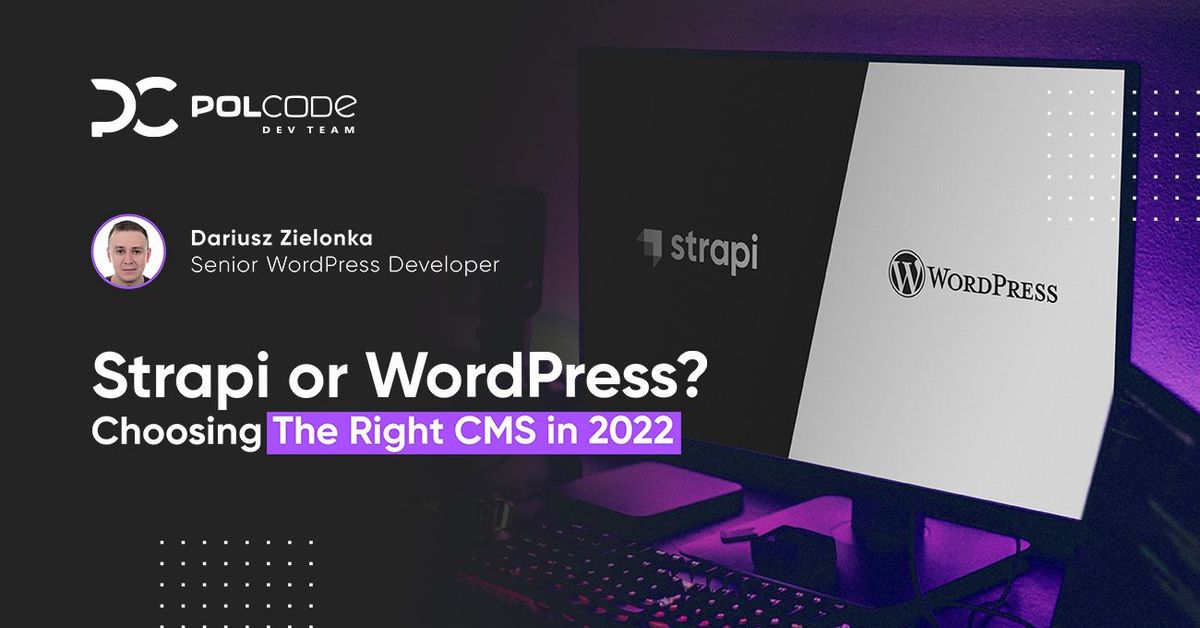 Strapi vs WordPress: Choosing the Right CMS for Your Site