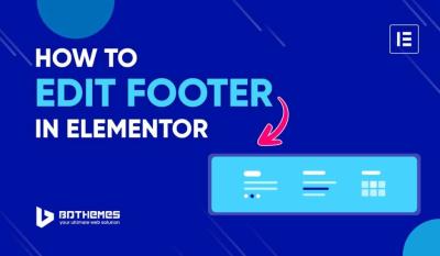 How to Edit Your WordPress Footer with Elementor: A Step-by-Step Guide
