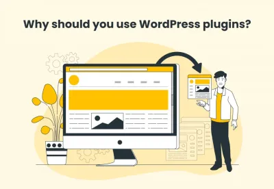 The Importance of WordPress Plugins and How to Use Them