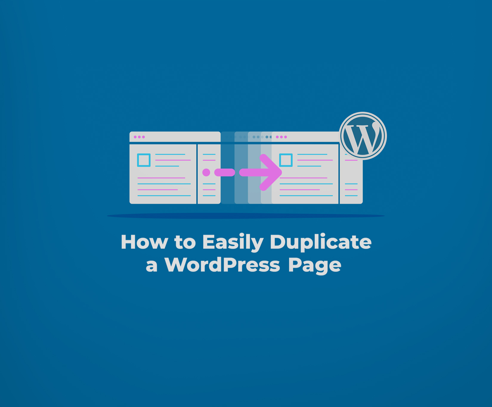 How to Duplicate a WordPress Page Without Complications