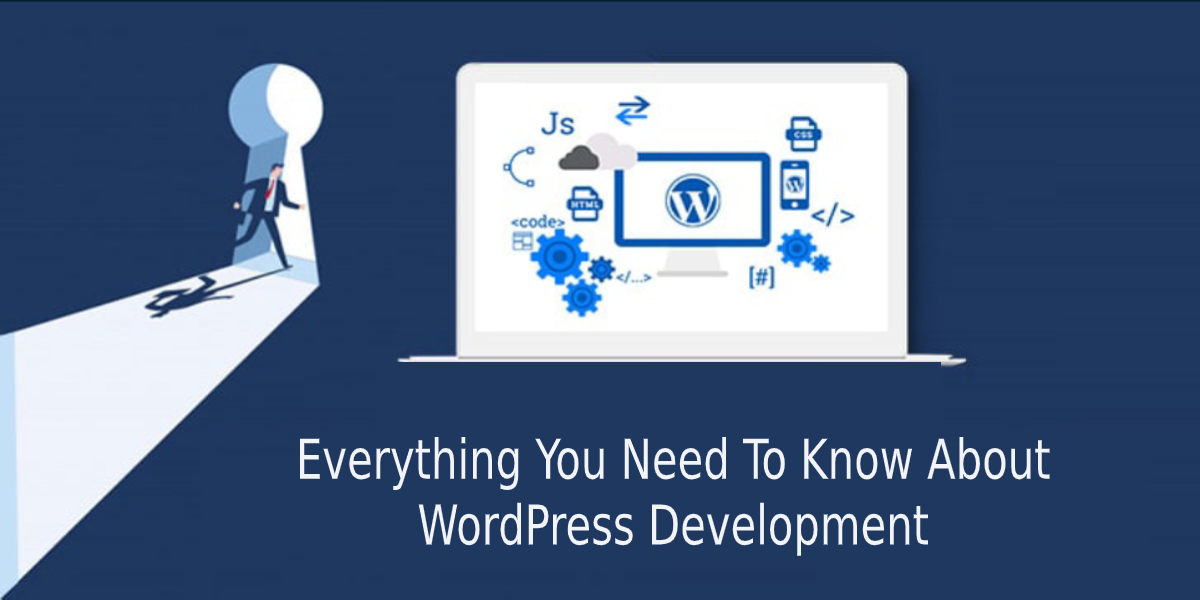 Everything You Need To Know About WordPress Development