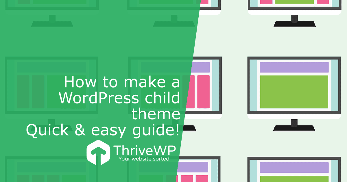 How to make a WordPress child theme easy guide ThriveWP
