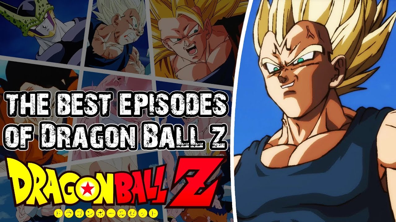 The Best Episodes Of Dragon Ball Z  YouTube