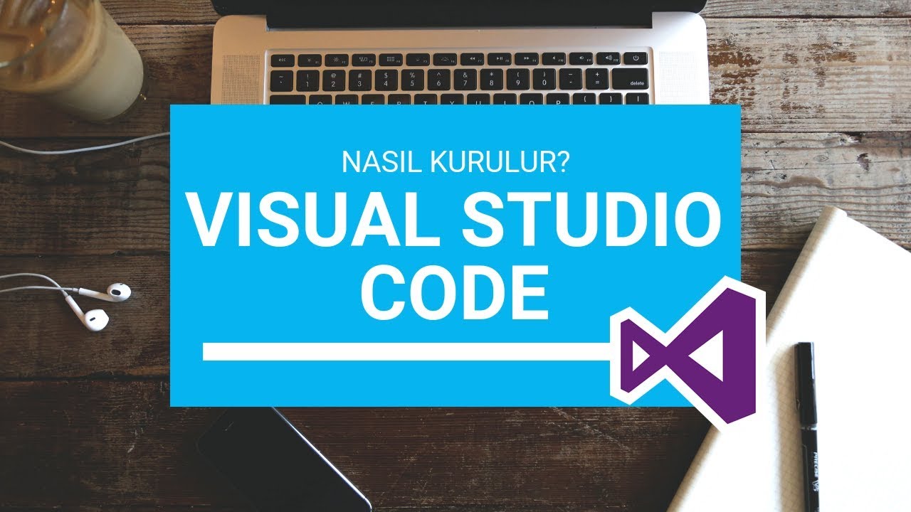 Visual Studio Code Nasl Kurulur ndirme ve Genel Bak  YouTube
