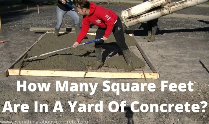 How Many Square Feet In A Yard Of Concrete  Easy To Follow Guide