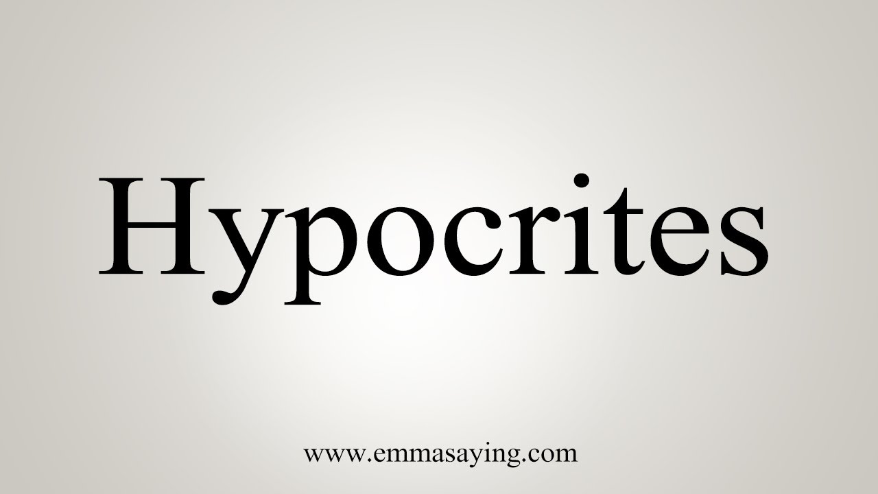 How To Say Hypocrites  YouTube