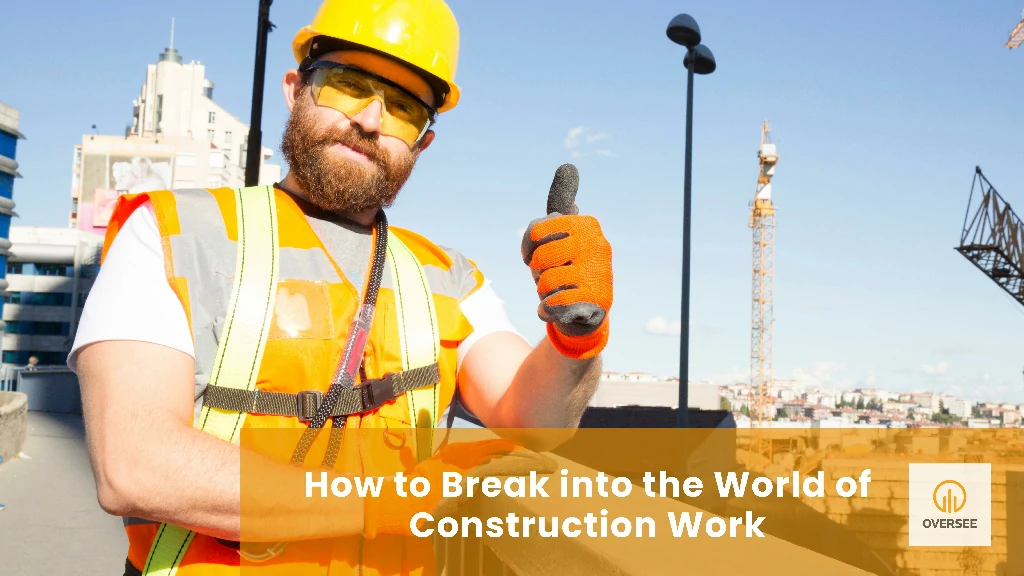 How to Become a Construction Worker  Oversee Construction