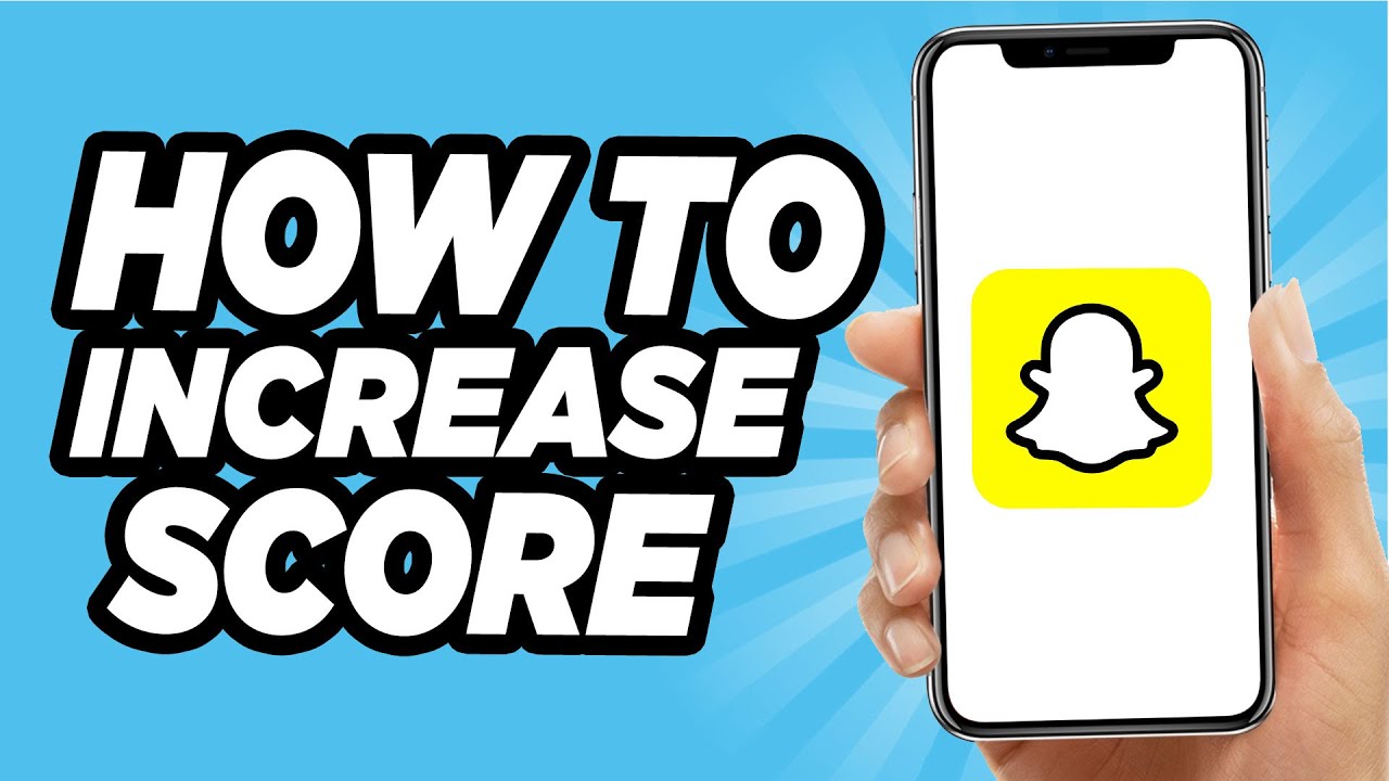 How To Increase Your Snapchat Score Quick And Easy  YouTube