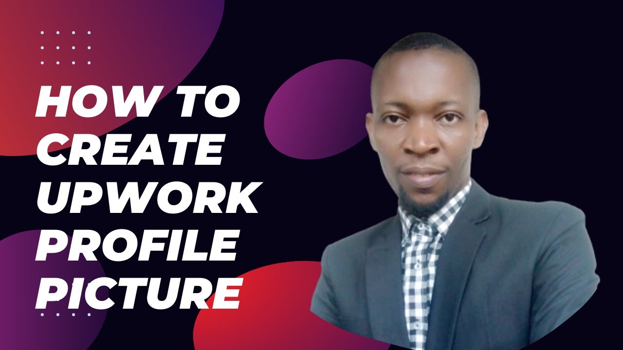 How to create Upwork profile picture  the rules  size  and changing 