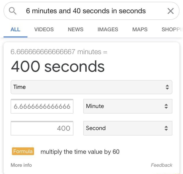 Q 6 minutes and 40 seconds in seconds ALL VIDEOS NEWS IMAGES MAPS SHOPI 