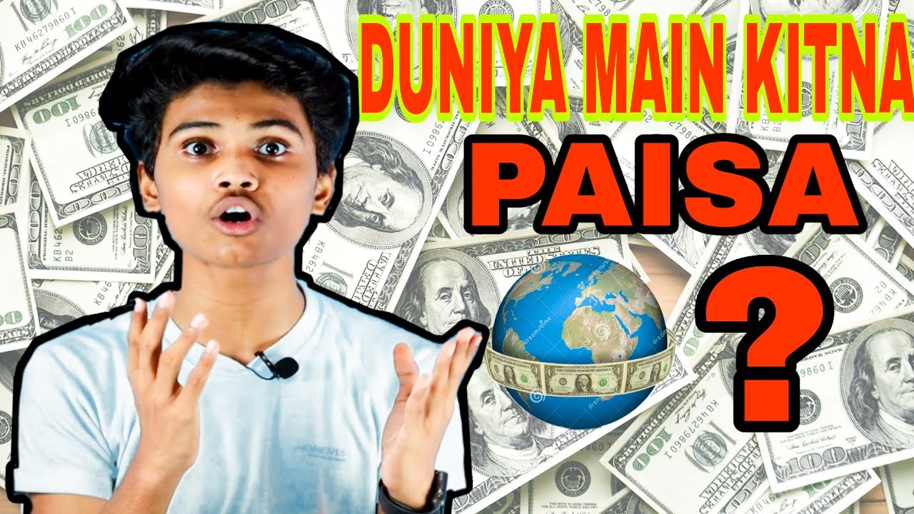 How much money in the whole world     Fact 