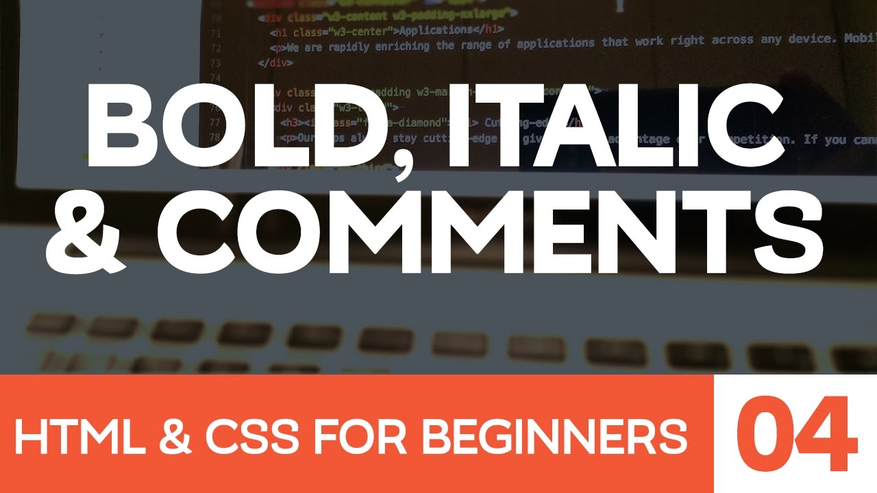 HTML  CSS for Beginners Part 4 Bold and Italic text and HTML comments 