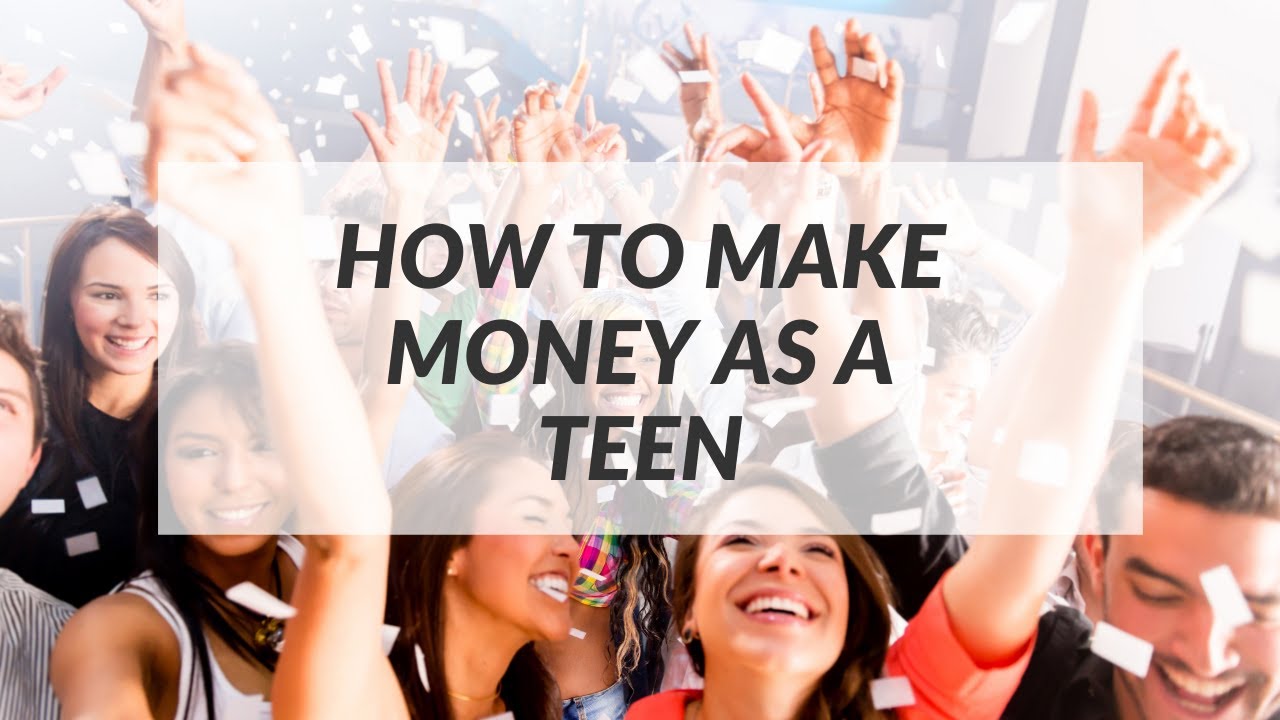 How to Make Money as a Teen  How to Make Money as a Teenager  YouTube