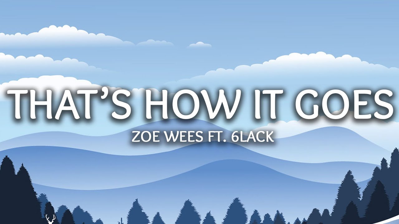 Zoe Wees  Thats How It Goes ft 6LACK Lyrics  YouTube