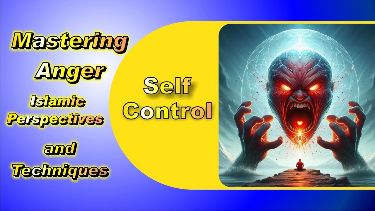Mastering Anger Islamic Perspectives and Techniques for SelfControl