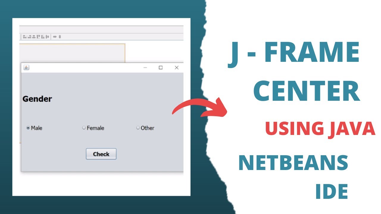 Java NetBeans How to Center a JFrame on screen in NetBeans java