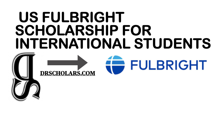 USA Fulbright Scholarship awaits you in 2023 Embrace it DR SCHOLARS